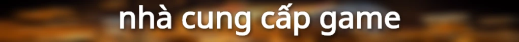 nhà cung cấp game